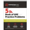 5 lb. Book of GRE Practice Problems, Fourth Edition: 1,800+ Practice Problems in Book and Online (Manhattan Prep 5 Lb) (Paperback, 4)