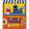 Cookie Monster's Foodie Truck: A Sesame Street Celebration of Food