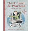 Think Smart, Be Fearless: A Biography of Bill Gates