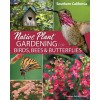 Native Plant Gardening for Birds, Bees & Butterflies: Southern California (Paperback)