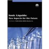 Ionic Liquids: New Aspects for the Future