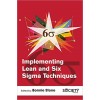 Implementing Lean and Six Sigma Techniques