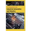 An Introduction To The Industrial Automation And Robotics