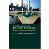 The Foundations of Islamic Banking: Theory, Practice and Education