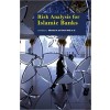 Risk Analysis for Islamic Banks