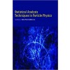 Statistical Analysis Techniques in Particle Physics