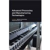 Advanced Processing and Manufacturing Technologies