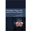 Managing Change with Business Process Simulation