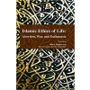 Islamic Ethics of Life: Abortion, War, and Euthanasia