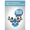 Supply Chain Management: Pathways for Research and Practice