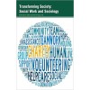 Transforming Society: Social Work and Sociology