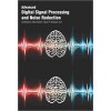 Advanced Digital Signal Processing and Noise Reduction