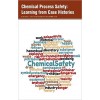 Chemical Process Safety: Learning from Case Histories