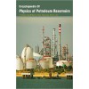 Encyclopaedia of Physics of Petroleum Reservoirs 3 Vols