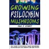 [POD] Growing Psilocybin Mushrooms: Psychedelic Magic Mushrooms Cultivation and Safe Use, Benefits and Side Effects! Hydroponics Growing Indoor Secrets Se (Paperback)