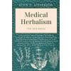 [POD] Medical Herbalism for Beginners: A Complete Naturopathic Guide to Turning Common Ingredients into Healing Foods and Remedies. There are no Side Effect (Paperback)