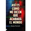 As?Es Como Me Dicen Que Acabar?El Mundo (Paperback)