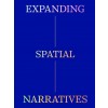 Expanding Spatial Narratives: Museum, Exhibitions, and Digital Culture (Paperback)