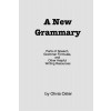 [POD] A New Grammary: Parts of Speech, Grammar Formulas, and Other Helpful Writing Resources (Paperback)