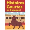 [POD] Histoires Courtes en Espagnol: Apprendre l'Espagnol facilement en lisant des histoires courtes (Paperback)