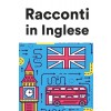 [POD] Racconti in Inglese: Racconti in Inglese per principianti e intermedi (Paperback)