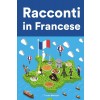 [POD] Racconti in Francese: Racconti in Francese per principianti e intermedi (Paperback)