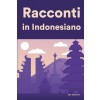 [POD] Racconti in Indonesiano: Racconti in Indonesiano per principianti e intermedi (Paperback)